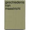 Geschiedenis van Maastricht