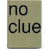 No Clue