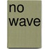 No Wave