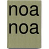 Noa Noa by Paul Gauguin