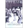 Oh Baby door Kim Chinquee