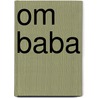 Om Baba door Tom Heckel