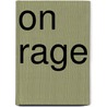 On Rage by Germaine Greer
