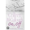 On, Off door Colleen Mccullough