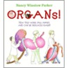 Organs! by Nancy Winslow Parker