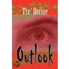 Outlook by Tre' Divine