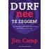 Durf nee te zeggen!