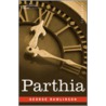 Parthia by Ma George Rawlinson