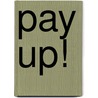 Pay Up! door Patrick Ellis