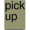 Pick Up by James A. O'Brien