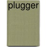 Plugger door Rudy Grigar