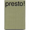 Presto! door D.P. Sugarborough