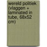 Wereld politiek (Vlaggen + laminated in tube, 68x52 cm)