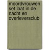 moordvrouwen Set Laat in de nacht en Overleversclub door Thad Brown