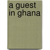 A guest in Ghana door Te Gast In