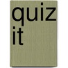 Quiz It by Felice Prager