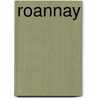 Roannay door Miriam T. Timpledon