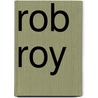 Rob Roy by Professor Walter Scott