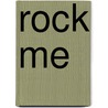 Rock Me door Melody Lane