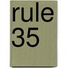 Rule 35 by My'kael Turner aka Lolo