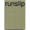 Runslip by Unknown