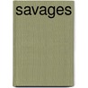Savages door Anne Nelson