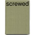 Screwed