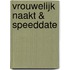 Vrouwelijk naakt & Speeddate