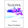 Sleeper by Barry Friedman