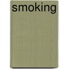 Smoking by David G. Gilbert
