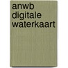 ANWB digitale waterkaart by Koninklijke Nederlandse Toeristenbond Anwb