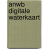 ANWB digitale waterkaart door Koninklijke Nederlandse Toeristenbond Anwb