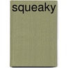 Squeaky by Robert Garrett Scott