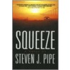 Squeeze door Steven J. Pipe