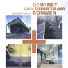 De winst van duurzaam bouwen door A.M. Rakhorst