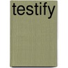 Testify by K.R. Bowman