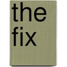 The Fix door William M. Connolly