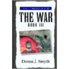 The War by Donna J. Smyth