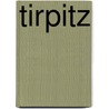 Tirpitz by Zetterling Niklas