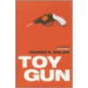 Toy Gun by Dennis E. Bolen