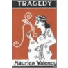 Tragedy by Maurice Valency