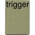 Trigger