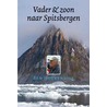 Vader en Zoon naar Spitsbergen door B. Hoekendijk