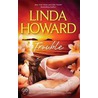 Trouble door Linda Howard