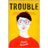 Trouble door Patrick Somerville