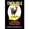 Trouble by Jr. Robert D. Moorhead
