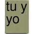 Tu y Yo