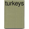 Turkeys by Hollie J. Endres