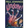 Undone! by Paul Jennnings