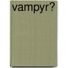 Vampyr? door Kevin Randle
